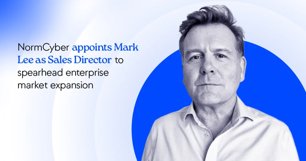 NormCyber appoints Mark Lee as Sales Director to spearhead enterprise market expansion
